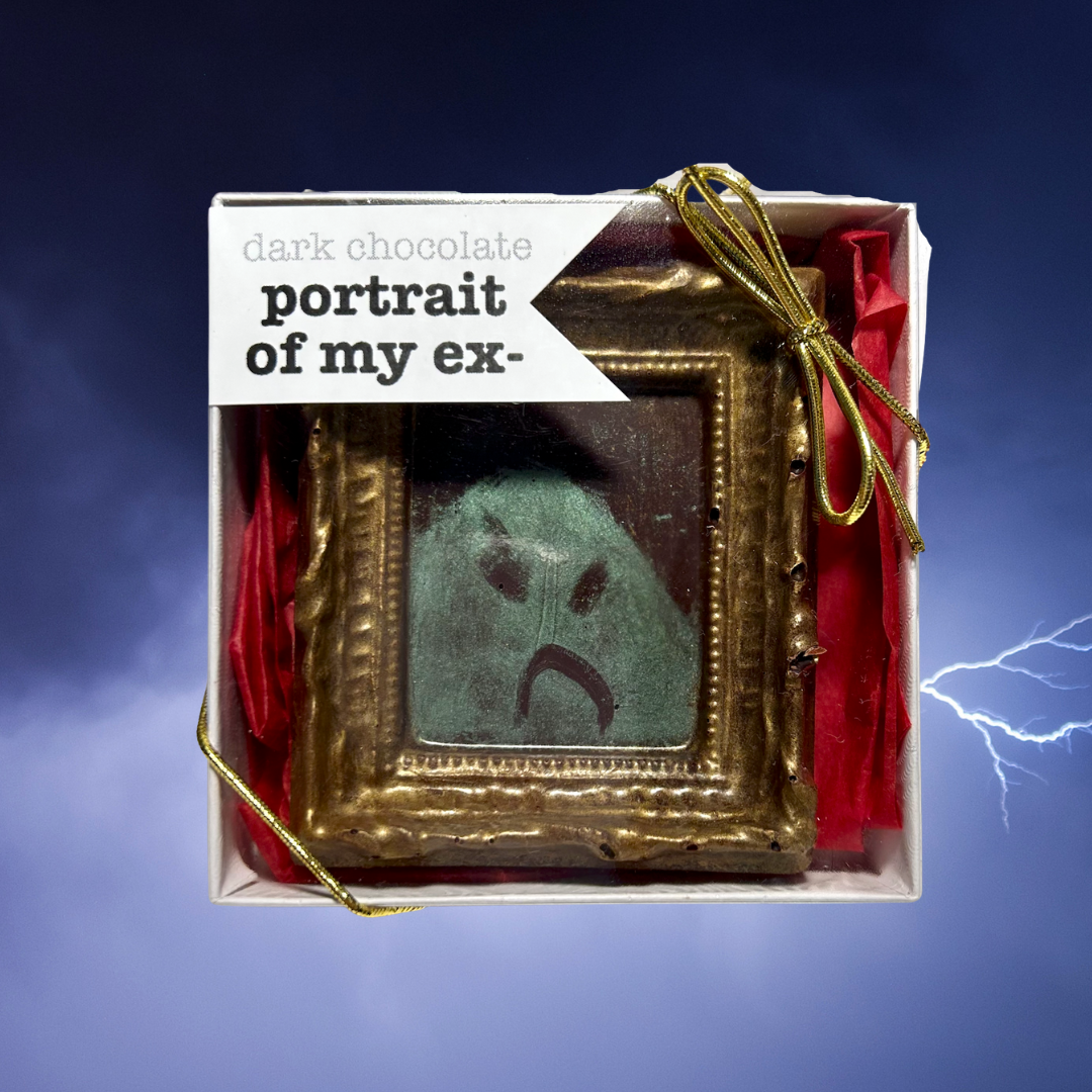 Chocolate - Portrait of my Ex- dark humor dark chocolate